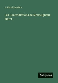 bokomslag Les Contradictions de Monseigneur Maret