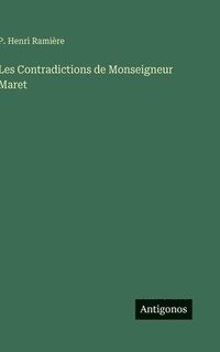bokomslag Les Contradictions de Monseigneur Maret