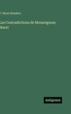 bokomslag Les Contradictions de Monseigneur Maret