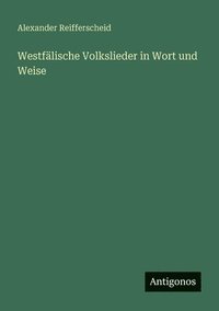 bokomslag Westfälische Volkslieder in Wort und Weise