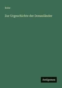 bokomslag Zur Urgeschichte der Donauländer
