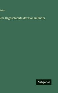 bokomslag Zur Urgeschichte der Donauländer