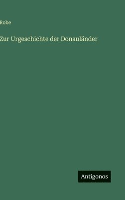 bokomslag Zur Urgeschichte der Donauländer