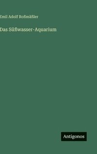 bokomslag Das Süßwasser-Aquarium