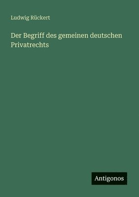 Begriff des gemeinen deutschen Privatrechts
