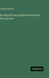 bokomslag Begriff des gemeinen deutschen Privatrechts