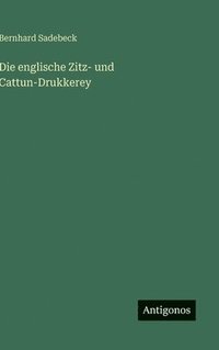 bokomslag englische Zitz- und Cattun-Drukkerey