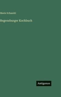 bokomslag Regensburger Kochbuch