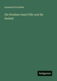 bokomslag Die Nordsee-Insel Föhr und ihr Seebad