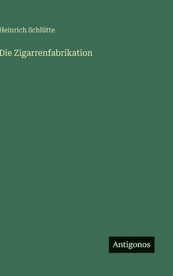 bokomslag Zigarrenfabrikation