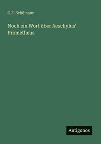 bokomslag Noch ein Wort über Aeschylus' Prometheus