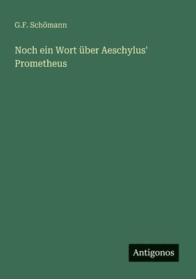 bokomslag Noch ein Wort über Aeschylus' Prometheus