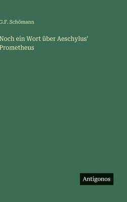 Noch ein Wort über Aeschylus' Prometheus