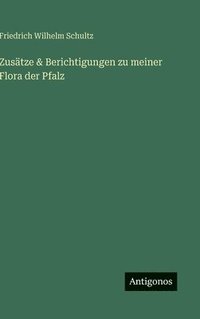 bokomslag Zusätze & Berichtigungen zu meiner Flora der Pfalz