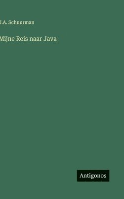 bokomslag Mijne Reis naar Java