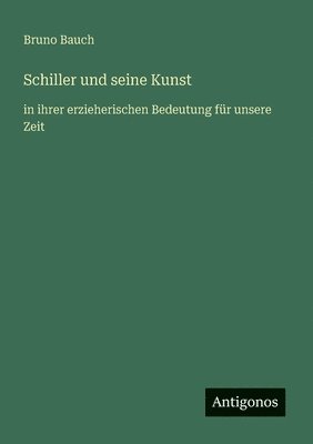 bokomslag Schiller und seine Kunst