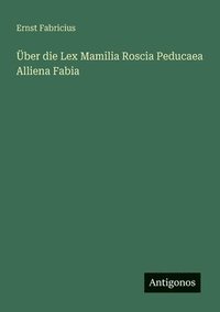 bokomslag Über die Lex Mamilia Roscia Peducaea Alliena Fabia