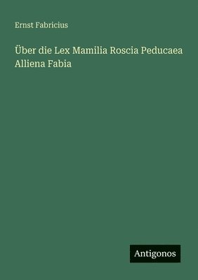 bokomslag Über die Lex Mamilia Roscia Peducaea Alliena Fabia