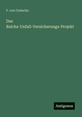 bokomslag Reichs-Unfall-Versicherungs-Projekt