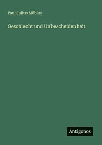 bokomslag Geschlecht und Unbescheidenheit