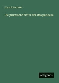 bokomslag Die juristische Natur der Res publicae