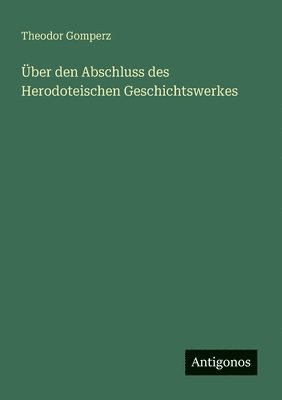 bokomslag Über den Abschluss des Herodoteischen Geschichtswerkes