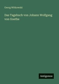 bokomslag Das Tagebuch von Johann Wolfgang von Goethe