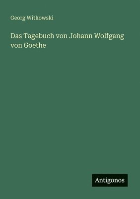 Tagebuch von Johann Wolfgang von Goethe