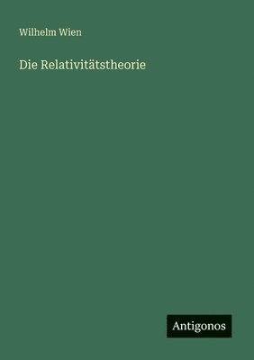 Wilhelm Wien - Relativitätstheorie, Häftad