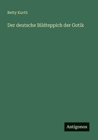 bokomslag deutsche Bildteppich der Gotik