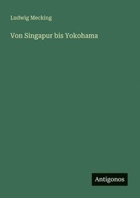 bokomslag Von Singapur bis Yokohama