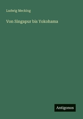 bokomslag Von Singapur bis Yokohama