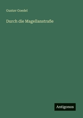 bokomslag Durch die Magellanstraße
