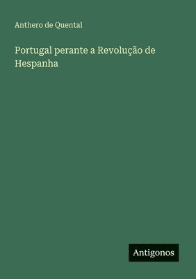 bokomslag Portugal perante a Revolução de Hespanha
