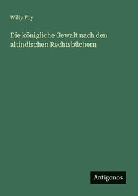 bokomslag königliche Gewalt nach den altindischen Rechtsbüchern