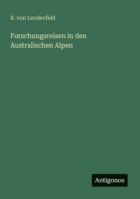 Forschungsreisen in den Australischen Alpen