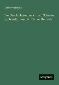 bokomslag Geschichtsunterricht auf Schulen nach kulturgeschichtlicher Methode