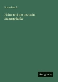 bokomslag Fichte und der deutsche Staatsgedanke