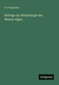 bokomslag Beiträge zur Morphologie der Meeres-Algen