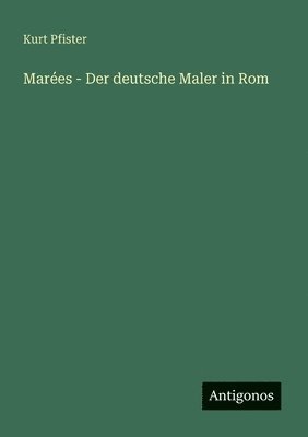 Marées - Der deutsche Maler in Rom
