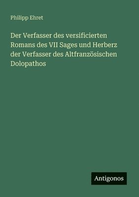 bokomslag Verfasser des versificierten Romans des VII Sages und Herberz der Verfasser des Altfranzösischen Dolopathos