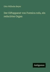 bokomslag Giftapparat von Formica rufa, ein reducirtes Organ