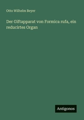 bokomslag Giftapparat von Formica rufa, ein reducirtes Organ