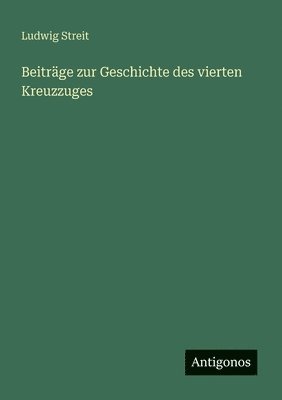 bokomslag Beiträge zur Geschichte des vierten Kreuzzuges