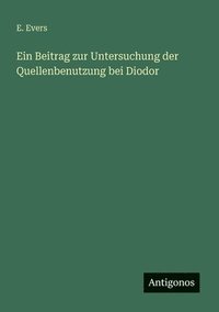 bokomslag Ein Beitrag zur Untersuchung der Quellenbenutzung bei Diodor