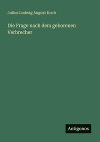 bokomslag Frage nach dem geborenen Verbrecher