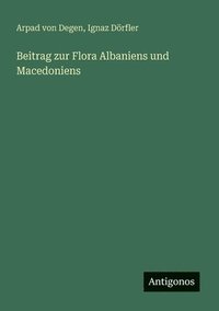 bokomslag Beitrag zur Flora Albaniens und Macedoniens