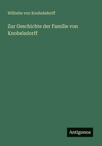 bokomslag Zur Geschichte der Familie von Knobelsdorff