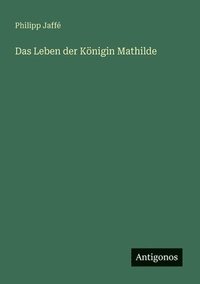 bokomslag Leben der Königin Mathilde