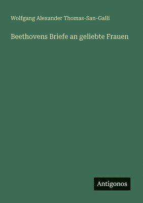 bokomslag Beethovens Briefe an geliebte Frauen
